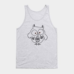 IT IS OWL GOOD QUOTE Tank Top